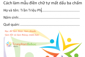 Cách làm biểu mẫu điền chữ tự mất dấu ba chấm trong Word