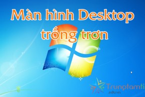 Không thấy biểu tượng trên desktop