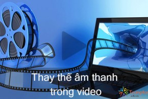 Thay thế âm thanh trong video