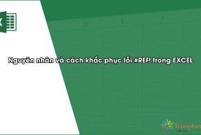 Nguyên nhân và cách khắc phục lỗi #REF! trong EXCEL