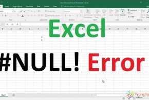 Nguyên nhân và cách khắc phục lỗi #NULL! Trong EXCEL